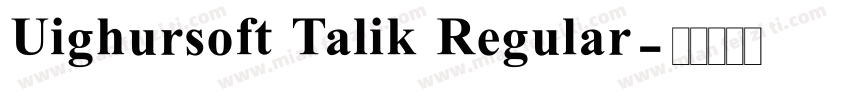 Uighursoft Talik Regular字体转换